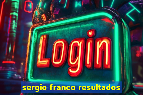 sergio franco resultados